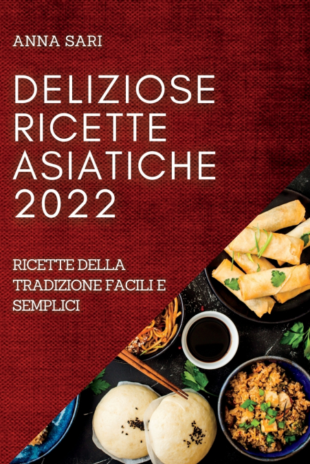 DELIZIOSE  RICETTE ASIATICHE  2022