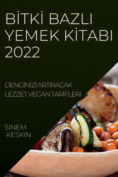 BİTKİ BAZLI YEMEK KİTABI 2022