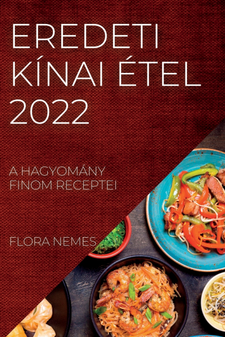 EREDETI KÍNAI ÉTEL  2022