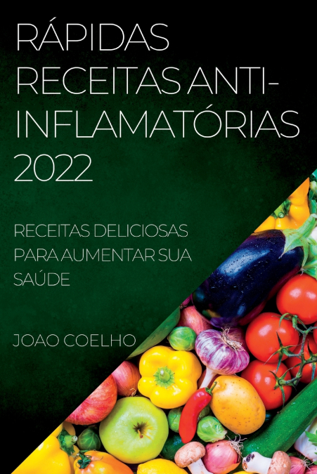 RÁPIDAS RECEITAS  ANTI-INFLAMATÓRIAS 2022