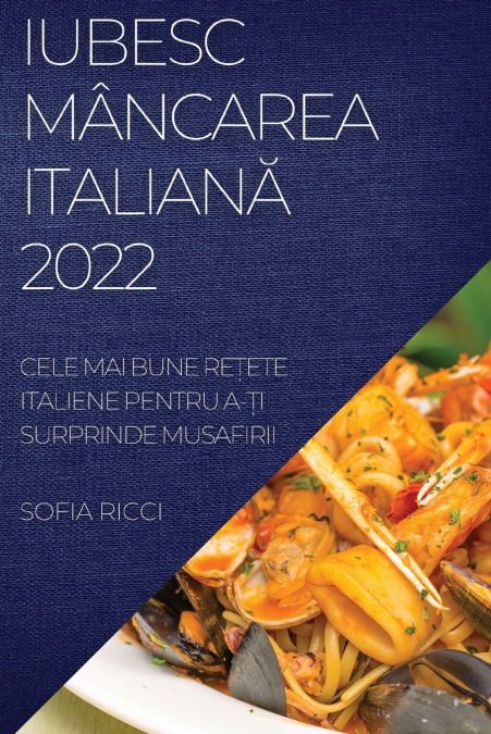 IUBESC MÂNCAREA ITALIANĂ 2022