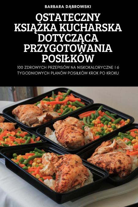 OSTATECZNY KSIĄŻKA KUCHARSKA DOTYCZĄCA PRZYGOTOWANIA POSIŁKÓW