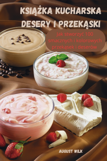 KSIĄŻKA KUCHARSKA DESERY I PRZEKĄSKI