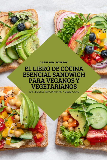 EL LIBRO DE COCINA ESENCIAL SANDWICH PARA VEGANOS Y VEGETARIANOS
