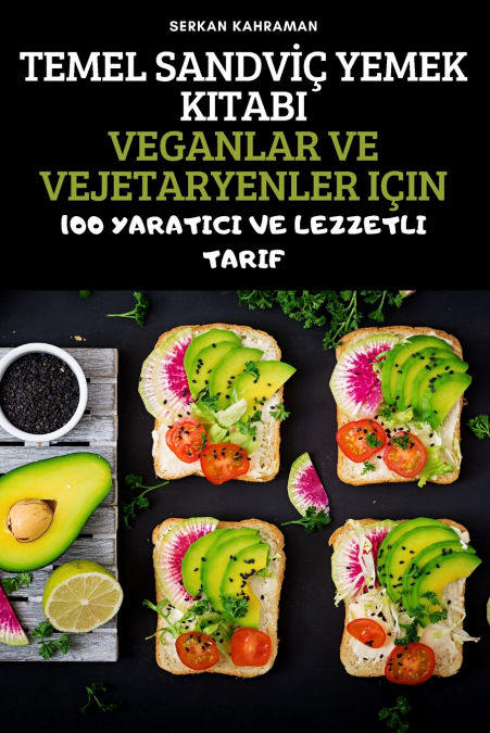 TEMEL SANDVİÇ YEMEK KITABI VEGANLAR VE VEJETARYENLER IÇIN