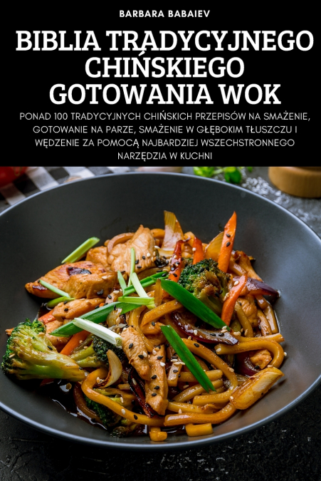 BIBLIA TRADYCYJNEGO CHIŃSKIEGO GOTOWANIA WOK