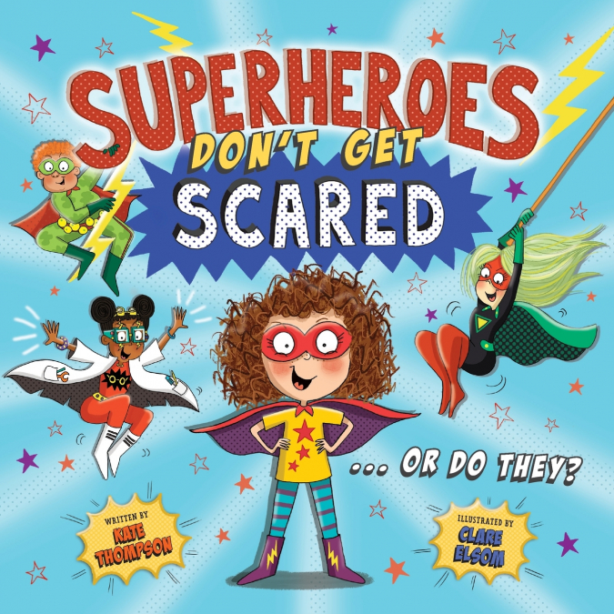 Superheroes Don’t Get Scared... Or Do They?