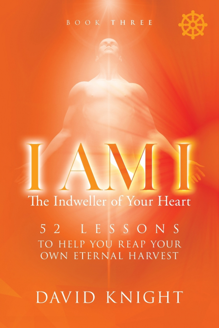 I AM I The Indweller of Your Heart - Book Three