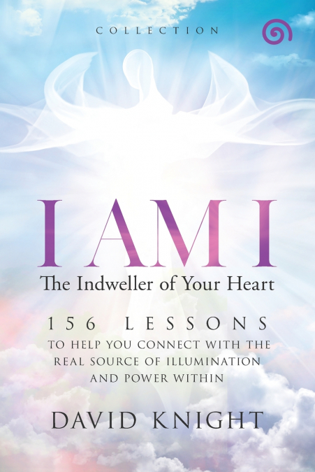 I AM I  The Indweller of Your Heart-’Collection’