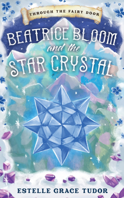Beatrice Bloom and the Star Crystal