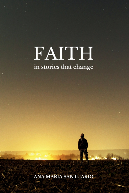 Faith, In Stories That Change
