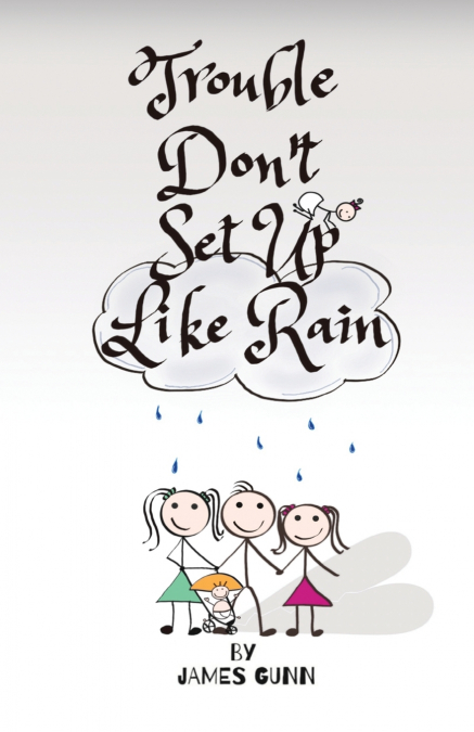 Trouble Don’t Set Up Like Rain
