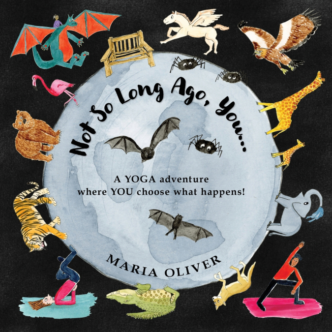 Not So Long Ago, You... a yoga adventure where you choose what happens!