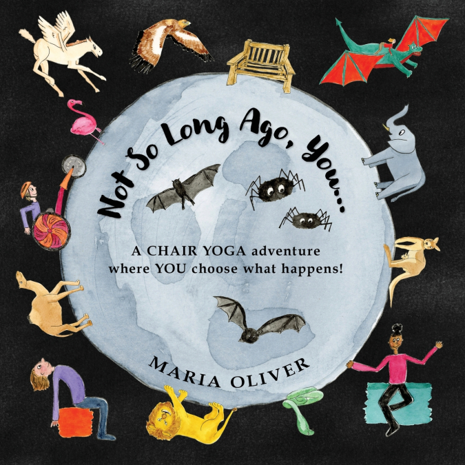 Not So Long Ago, You... a chair yoga adventure where you choose what happens!