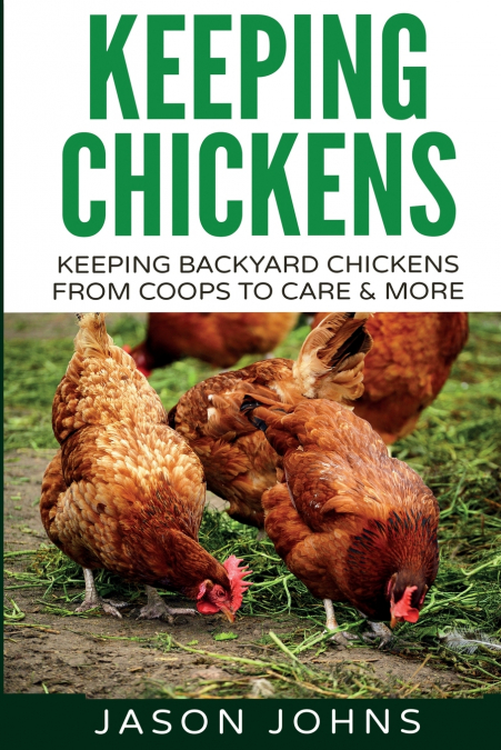 Keeping Chickens For Beginners