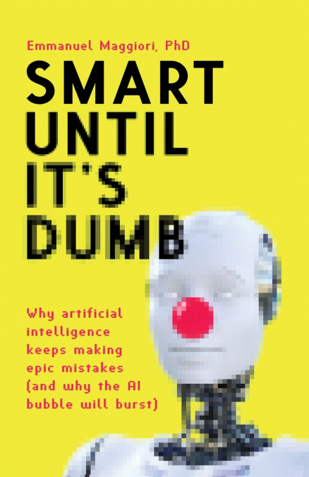 Smart Until It’s Dumb