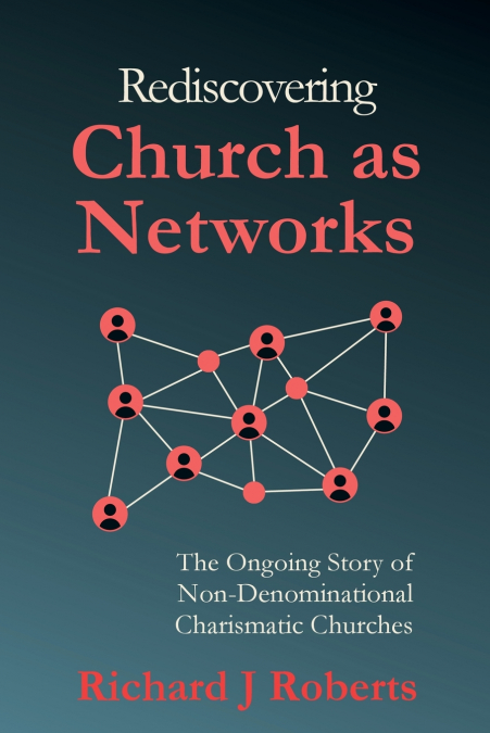 Rediscovering Church as Networks