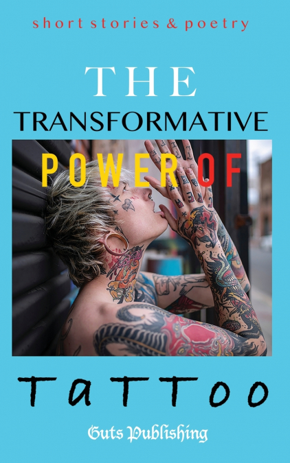 The Transformative Power of Tattoo