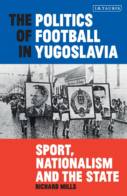 The Politics of Football in Yugoslavia