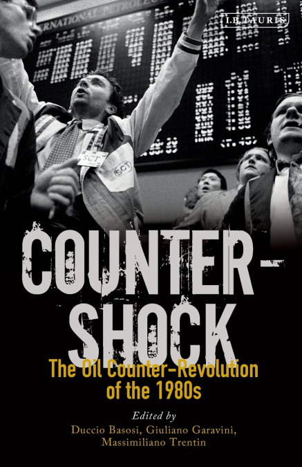 Counter-shock The Oil Counter-Revolution of the 1980s