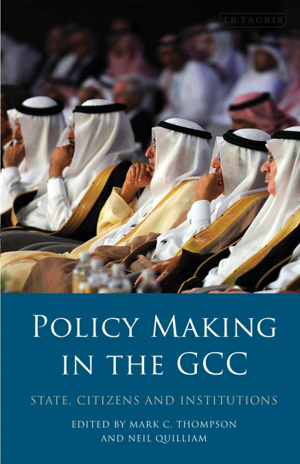 Policy-Making in the GCC State, Citizens and Institutions