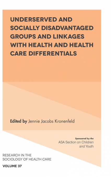 Underserved and Socially Disadvantaged Groups and Linkages with Health and Health Care Differentials
