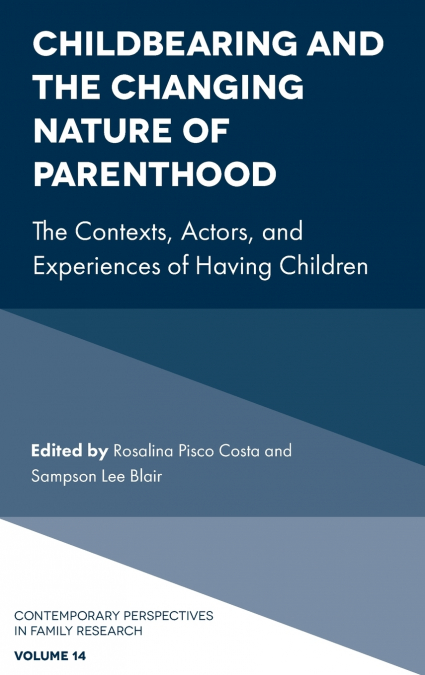 Childbearing and the Changing Nature of Parenthood