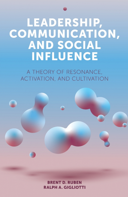 Leadership, Communication, and Social Influence