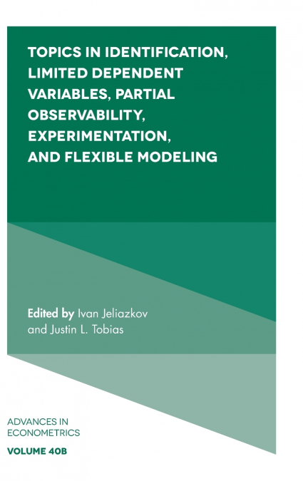 Topics in Identification, Limited Dependent Variables, Partial Observability, Experimentation, and Flexible Modeling