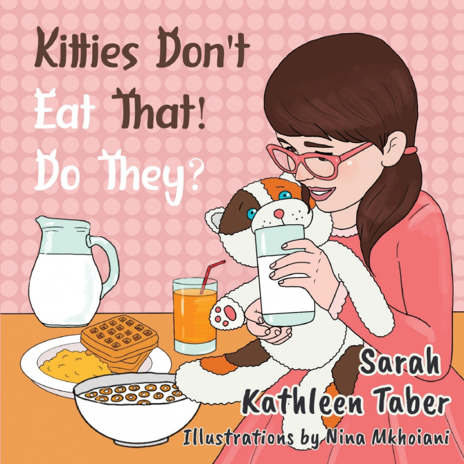 Kitties Don’t Eat That! Do They?