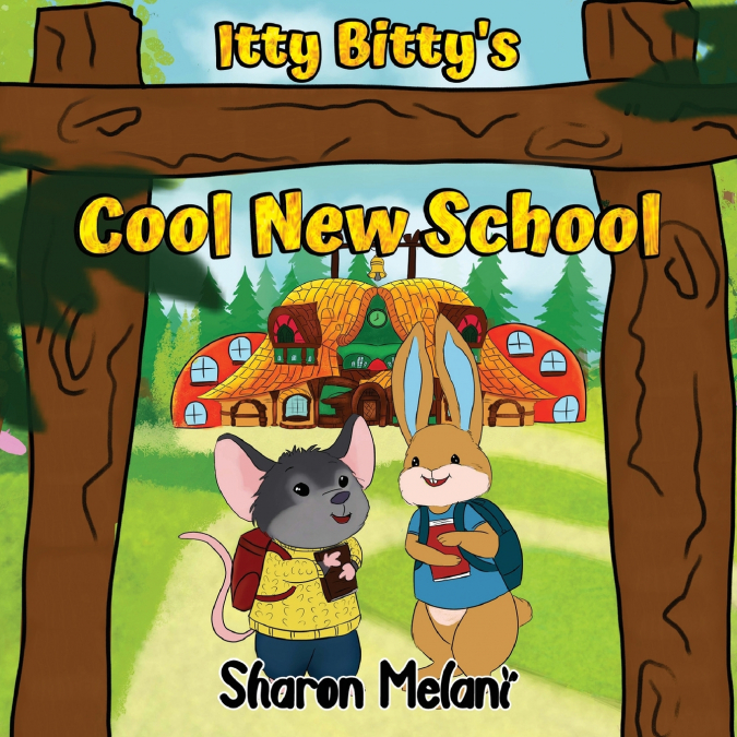 Itty Bitty and Blue Bunny Stories - Itty Bitty’s Cool New School