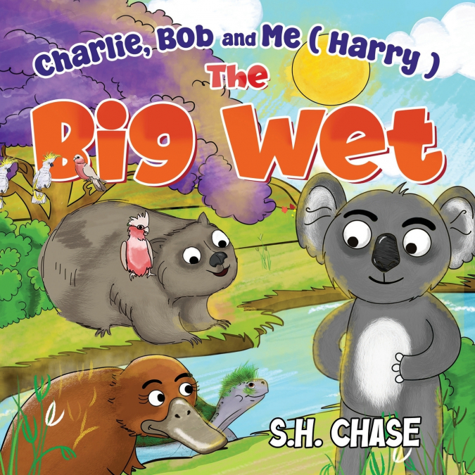 Charlie, Bob and Me ( Harry ) The Big Wet
