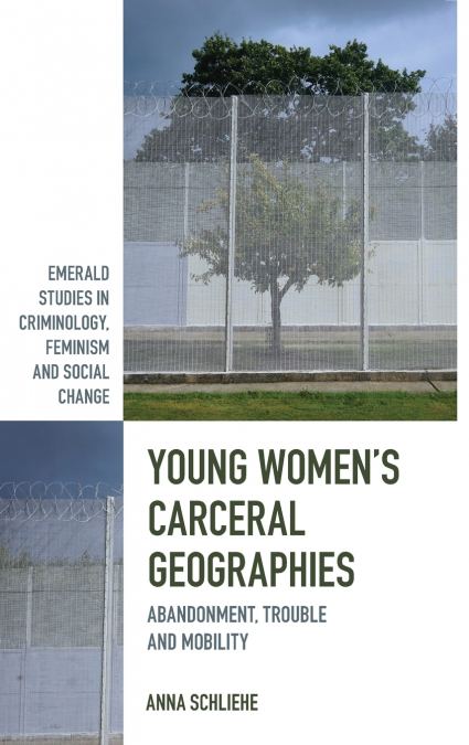 Young Women’s Carceral Geographies