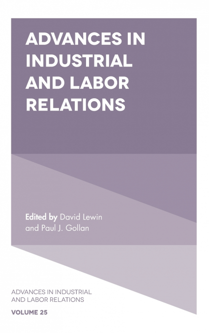 Advances in Industrial and Labor Relations