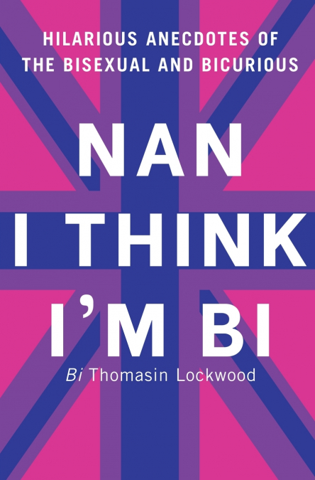 Nan I Think I’m Bi