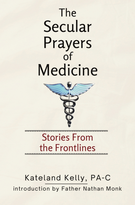 The Secular Prayers of Medicine
