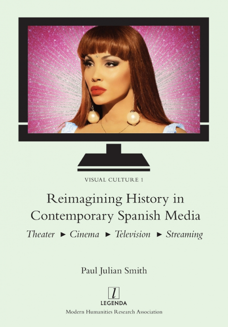 Reimagining History in Contemporary Spanish Media