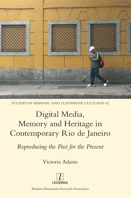 Digital Media, Memory and Heritage in Contemporary Rio de Janeiro