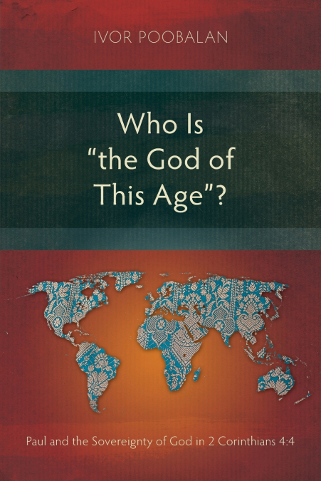 Who Is 'the God of This Age'?
