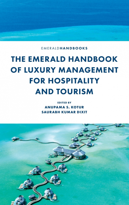 The Emerald Handbook of Luxury Management for Hospitality and Tourism