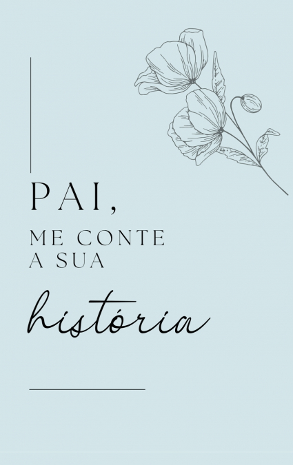 Pai, me conte a sua história
