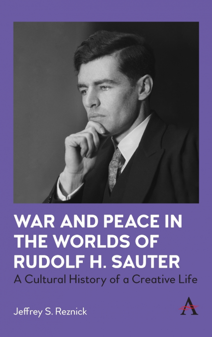 War and Peace in the Worlds of Rudolf H. Sauter