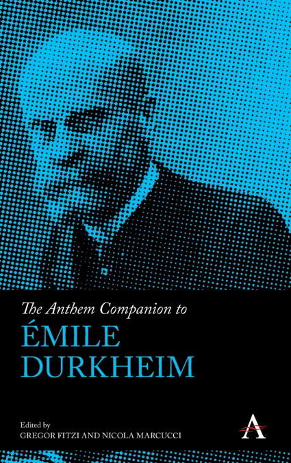 The Anthem Companion to Émile Durkheim