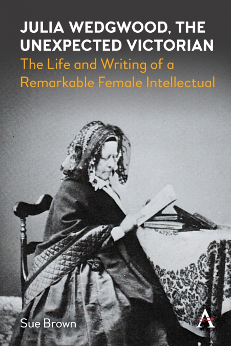 Julia Wedgwood, The Unexpected Victorian