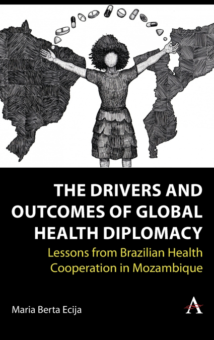 The Drivers and Outcomes of Global Health Diplomacy