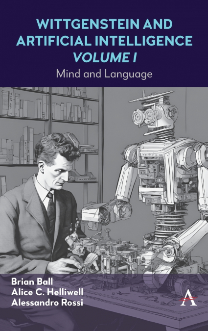 Wittgenstein and Artificial Intelligence, Volume I