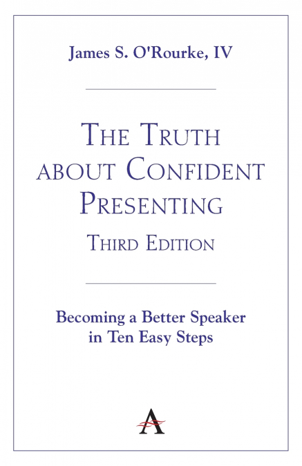 The Truth about Confident Presenting, 3rd Edition