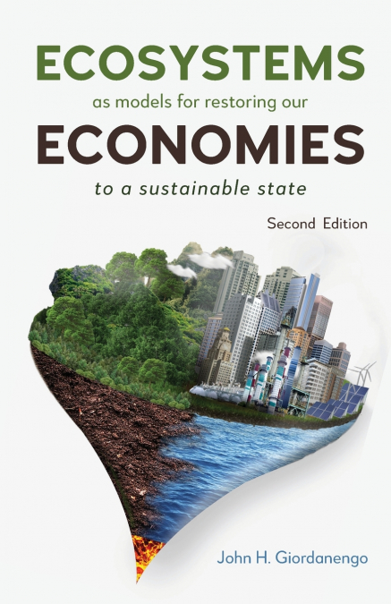 Ecosystems as Models for Restoring our Economies, 2nd Edition