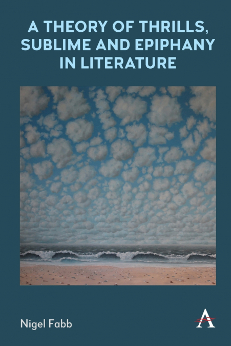 A Theory of Thrills, Sublime and Epiphany in Literature