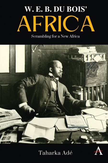 W. E. B. Du Bois’ Africa